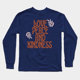 peace, love and kindness Long Sleeve T-Shirt